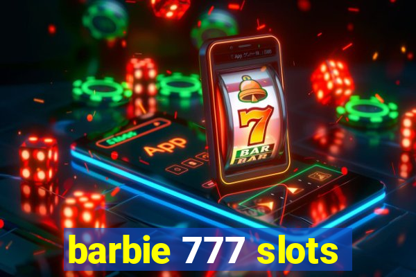 barbie 777 slots